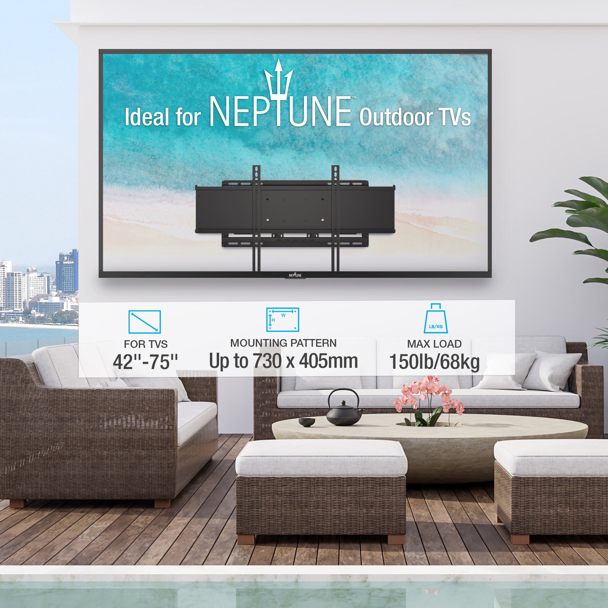 Compatible with all Neptune Outdoor TVs